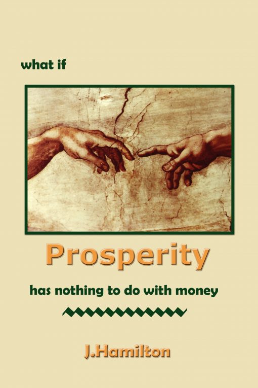 What If Prosperity Has Nothing To Do With Money